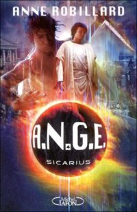 Anne Robillard - A.N.G.E - tome 4 Sicarius 