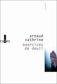 Couverture du livre Exercices de deuil - Arnaud Cathrine