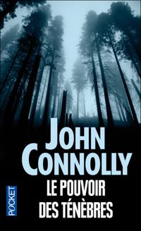 Couverture du livre Le pouvoir des ténèbres - John Connolly