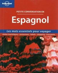 Couverture du livre Petite conversation : Espagnol - 2014 - Lonely Planet