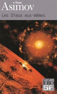 Couverture du livre Les Dieux eux-mêmes - Isaac Asimov