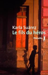 Couverture du livre Le fils du héros - Karla Surez