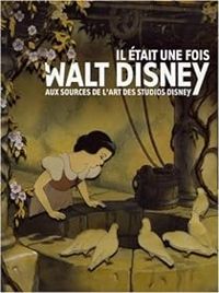 Couverture du livre Il était une fois Walt Disney  - Musee Des Beaux Arts Paris - Galeries Nationales Du Grand Palais