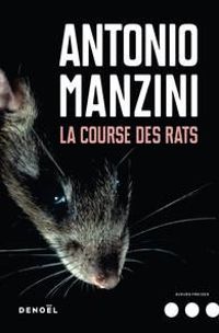 Couverture du livre La course des rats / La course des hamsters - Antonio Manzini