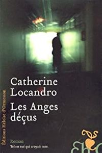 Catherine Locandro - Les Anges déçus