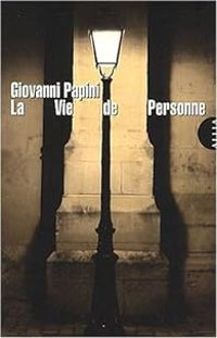 Giovanni Papini - La Vie de Personne