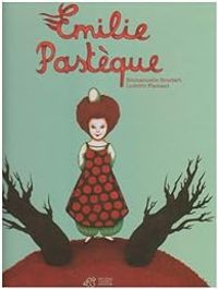 Couverture du livre Emilie Pastèque - Ludovic Flamant - Emmanuelle Houdart