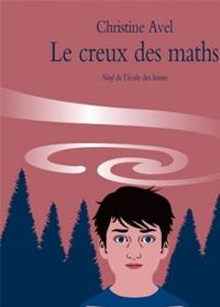 Couverture du livre Le creux des maths - Christine Avel