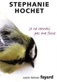 Couverture du livre Je ne connais pas ma force - Stephanie Hochet