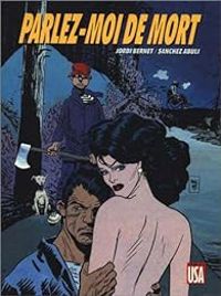 Couverture du livre Parlez-moi de mort - Jordi Bernet - Enrique Snchez Abuli