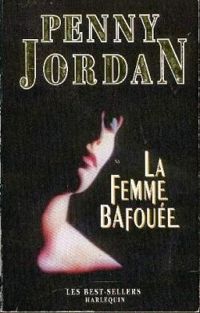 Penny Jordan - La femme bafouée