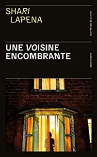 Shari Lapena - Une voisine encombrante