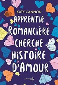 Couverture du livre Apprentie romancière cherche histoire d'amour - Katy Cannon