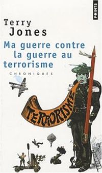 Couverture du livre Ma guerre contre la 'guerre au terrorisme' - Terry Jones