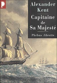 Alexander Kent - Capitaine de sa Majesté