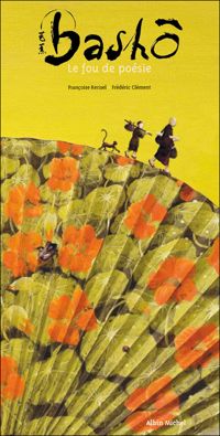 Couverture du livre Bashô: Le fou de poésie - Frederic Clement - Francoise Kerisel