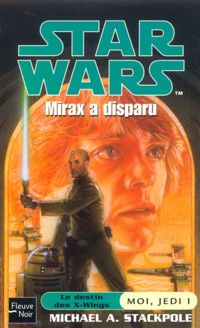 Couverture du livre Mirax a disparu - Michal A Stackpole