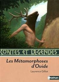 Couverture du livre Les métamorphoses d'Ovide - Laurence Gillot - Arnauld Roueche