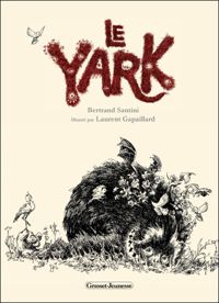 Bertrand Santini - Laurent Gapaillard(Illustrations) - Le Yark