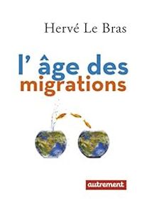 Couverture du livre L'âge des migrations - Herve Le Bras