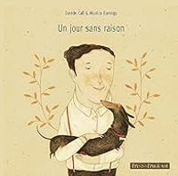 Couverture du livre Un jour sans raison - Davide Cali - Monica Barengo