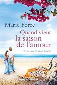 Couverture du livre Quand vient la saison de l'amour - Marie Force