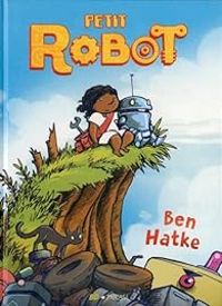 Couverture du livre Petit robot - Ben Hatke