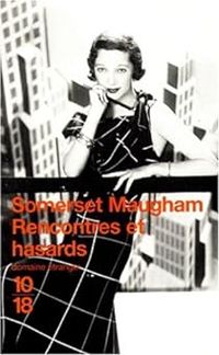 Couverture du livre Rencontres et hasards - William Somerset Maugham