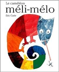 Eric Carle - Le caméléon méli-mélo