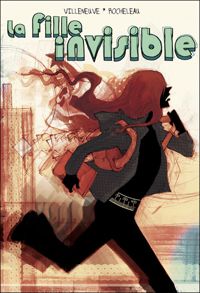 Couverture du livre La Fille invisible - Emilie Villeneuve - Julie Rocheleau