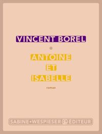 Vincent Borel - Antoine et Isabelle