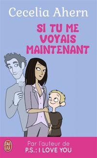 Couverture du livre Si tu me voyais maintenant - Cecelia Ahern