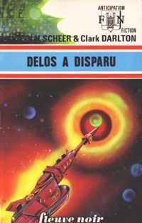 Karl Herbert Scheer - Clark Darlton - Délos a disparu