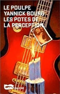 Couverture du livre Les potes de la perception - Yannick Bourg