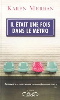 Couverture du livre Il était une fois dans le métro - Karen Merran