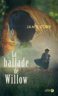 Couverture du livre La Ballade de Willow - Jamie Ford