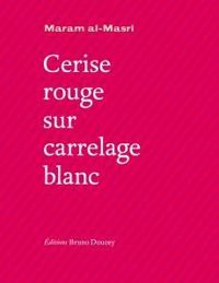 Maram Al Masri - Cerise rouge sur carrelage blanc