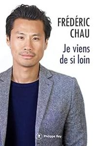 Frederic Chau - Astrid Eliard - Je viens de si loin