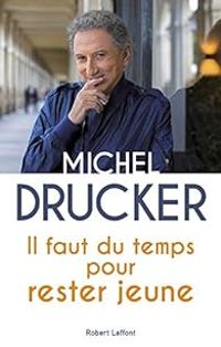 Couverture du livre Il faut du temps pour rester jeune - Michel Drucker