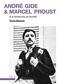 Pierre Masson - André Gide et Marcel Proust 