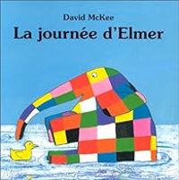 David Mckee - La Journée d'Elmer