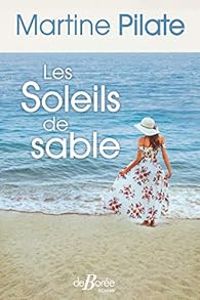 Martine Pilate - Les soleils de sable