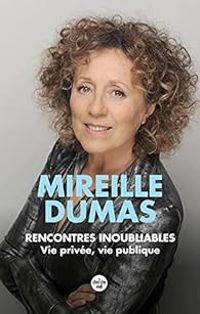 Mireille Dumas - Rencontres inoubliables