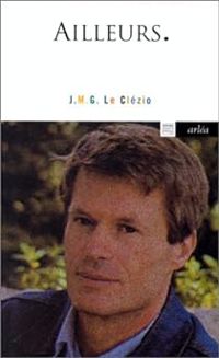 Couverture du livre Ailleurs - Jean Louis Ezine - Jmg Le Clezio