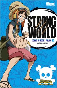 Couverture du livre One Piece Anime comics - Strong World - Eiichiro Oda