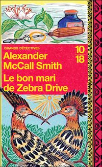 Alexander Mccall Smith - Le bon mari de Zebra Drive 