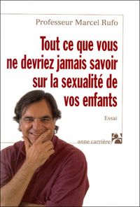 Couverture du livre Tout ce que vous ne devriez jamais savoir sur la sexualité de vos enfants - Marcel Rufo