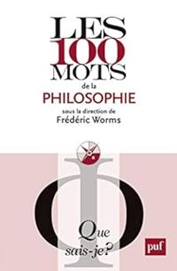 Couverture du livre Les 100 mots de la philosophie - Frederic Worms