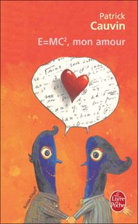 Couverture du livre E = MC2, mon amour - Patrick Cauvin