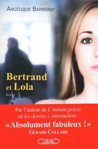 Couverture du livre Bertrand et Lola - Angelique Barberat